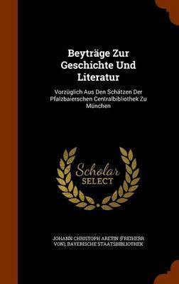 Beytrage Zur Geschichte Und Literatur by Bayerische Staatsbibliothek image