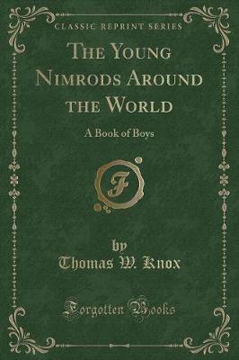 The Young Nimrods Around the World by Thomas W Knox image