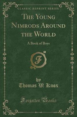 The Young Nimrods Around the World by Thomas W Knox