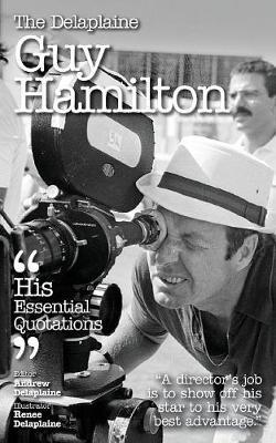 The Delaplaine Guy Hamilton - His Essential Quotations by Andrew Delaplaine image