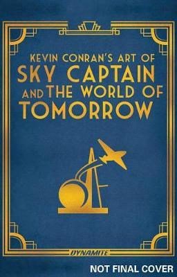 (Kevin Conran's) The Art of Sky Captain and the World of Tomorrow HC by Kevin Conran image
