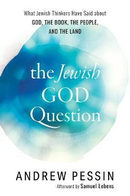 The Jewish God Question by Andrew Pessin image