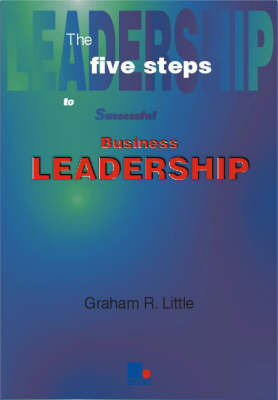 Five Steps to Successful Business Leadership by Graham Little image