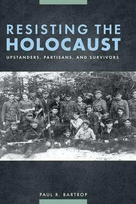 Resisting the Holocaust by Paul R Bartrop image