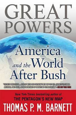 Great Powers by Thomas P M Barnett