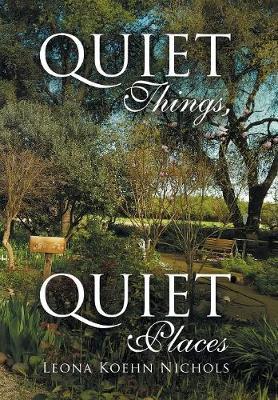 Quiet Things, Quiet Places by Leona Koehn Nichols image