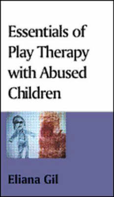 Essentials of Play Therapy with Abused Children by Eliana Gil image