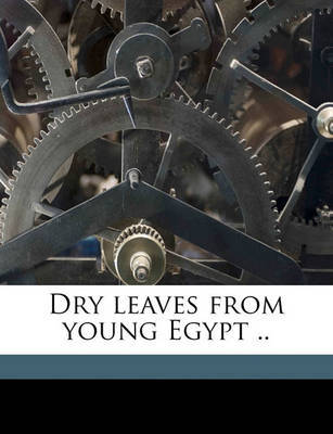 Dry Leaves from Young Egypt .. by Edward Backhouse Eastwick image