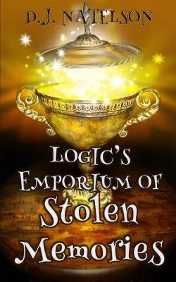 Logic's Emporium of Stolen Memories on Paperback by D J Natelson