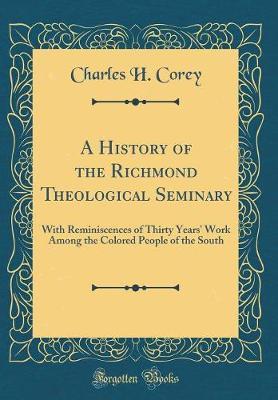 A History of the Richmond Theological Seminary by Charles H. Corey image