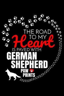 The Road To My Heart Is Paved With German Shepherd Paw Prints by Harriets Dogs image