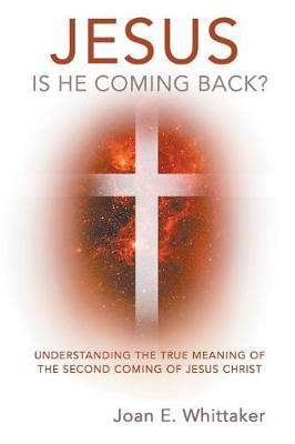 Jesus Is He Coming Back? by Joan Whittaker image