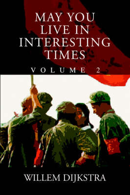 May You Live in Interesting Times: Volume 1 by Willem Dijkstra image
