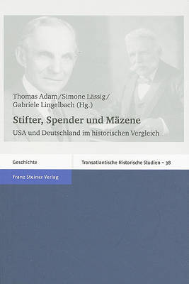 Stifter, Spender Und Mazene: USA Und Deutschland Im Historischen Vergleich image