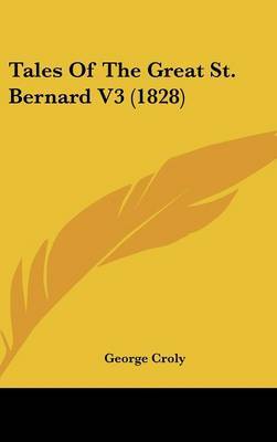 Tales of the Great St. Bernard V3 (1828) on Hardback by George Croly