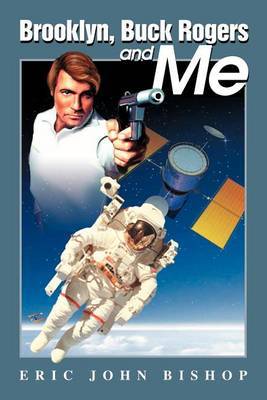 Brooklyn, Buck Rogers and Me by Eric J Bishop image