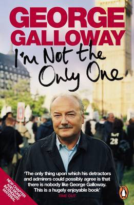 I'M Not the Only One on Paperback by George Galloway