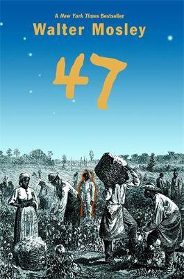 47 by Walter Mosley