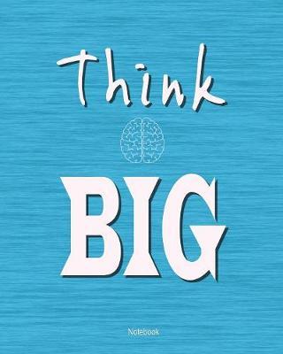 Think big by Galore Planners Publishing