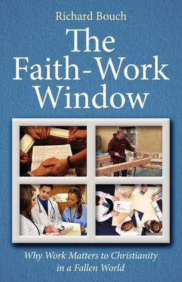 The Faith-Work Window by Richard Bouch image