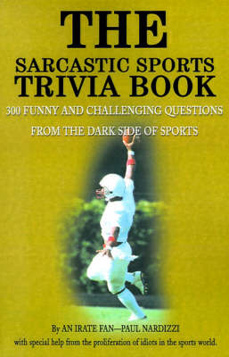 The Sarcastic Sports Trivia Book by Paul Nardizzi image