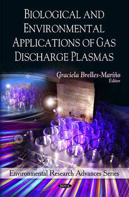 Biological & Environmental Applications of Gas Discharge Plasmas by Graciela Brelles-Marino image
