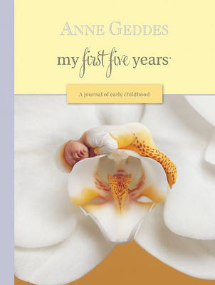 My First Five Years on Hardback by Anne Geddes