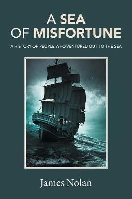 A Sea of Misfortune by James Nolan