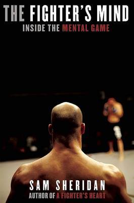 The Fighter's Mind: Inside the Mental Game by Sam Sheridan image