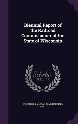 Biennial Report of the Railroad Commissioner of the State of Wisconsin image