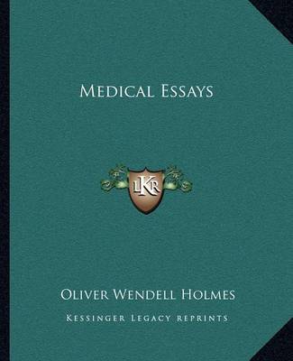 oliver wendell holmes medical essays oliver wendell holmes medical essays