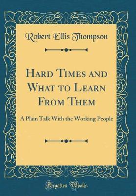 Hard Times and What to Learn from Them by Robert Ellis Thompson image
