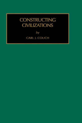 Constructing Civilizations by Carl J. Couch image
