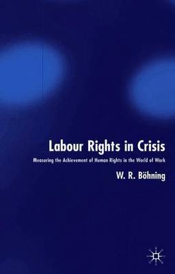 Labour Rights in Crisis on Hardback by W. Böhning