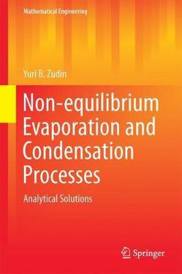 Non-equilibrium Evaporation and Condensation Processes by Yuri B. Zudin image