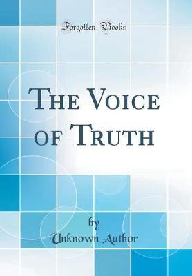 The Voice of Truth (Classic Reprint) by Unknown Author image