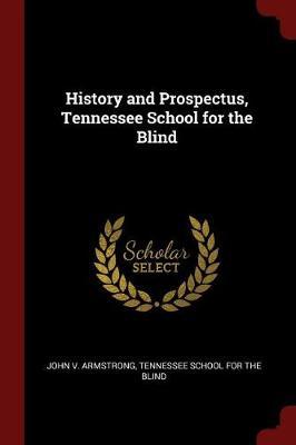 History and Prospectus, Tennessee School for the Blind by John V Armstrong