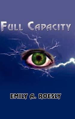 Full Capacity on Hardback by Emily A. Roesly