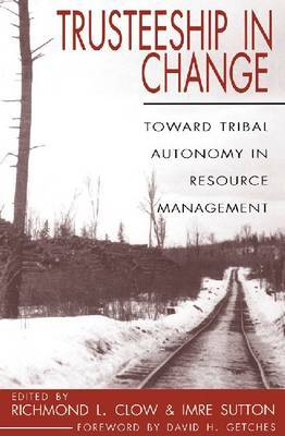 Trusteeship in Change: Toward Tribal Autonomy in Resource Management by Imre Sutton image
