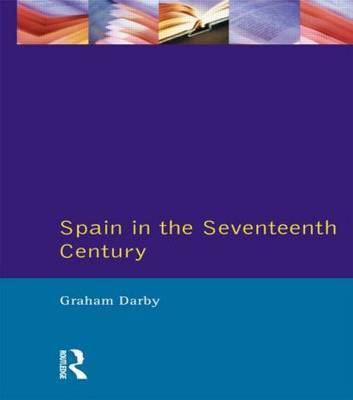 Spain in the Seventeenth Century by Graham Darby image