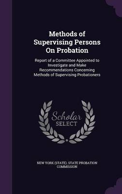 Methods of Supervising Persons on Probation on Hardback