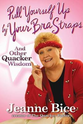 Pull Yourself Up by Your Bra Straps on Hardback by J. Bice