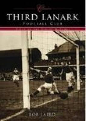 Third Lanark Football Club (Classic Matches) by Bob Laird image