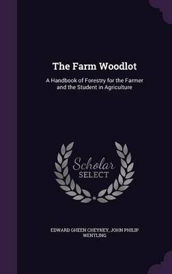 The Farm Woodlot on Hardback by Edward Gheen Cheyney