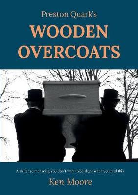 Preston Quark's Wooden Overcoats by Ken Moore image