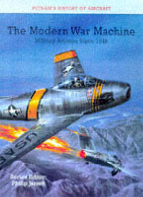 The Modern War Machine: Military Aviation Since 1945 by Philip J. Jarrett image