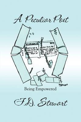 A Peculiar Poet: Being Empowered by F.D. Stewart image