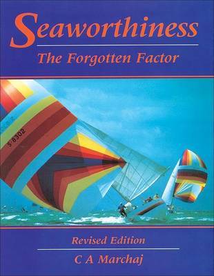 Seaworthiness: The Forgotten Factor on Hardback by C.A. Marchaj