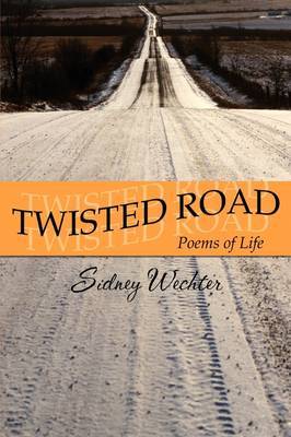 Twisted Road: Poems of Life by Sidney Wechter image