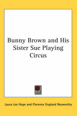 Bunny Brown and His Sister Sue Playing Circus on Paperback by Laura Lee Hope